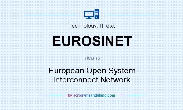 What does EUROSINET mean? It stands for European Open System Interconnect Network