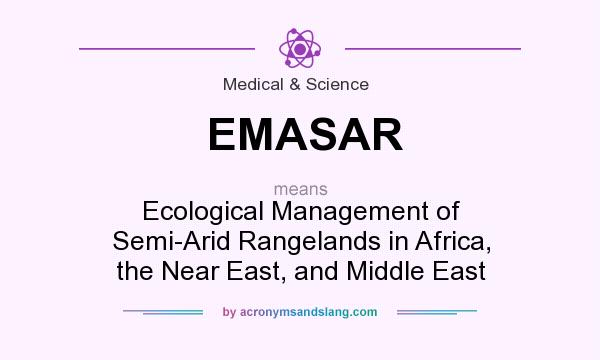What does EMASAR mean? It stands for Ecological Management of Semi-Arid Rangelands in Africa, the Near East, and Middle East