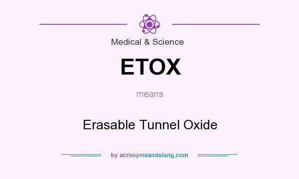 What does ETOX mean? It stands for Erasable Tunnel Oxide