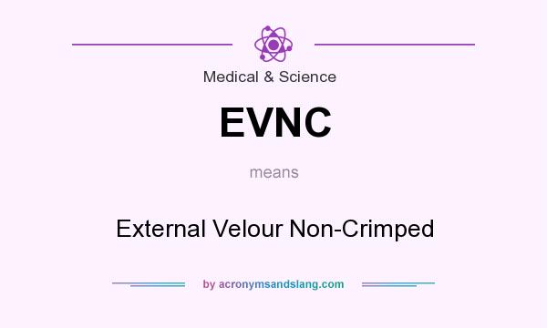 What does EVNC mean? It stands for External Velour Non-Crimped