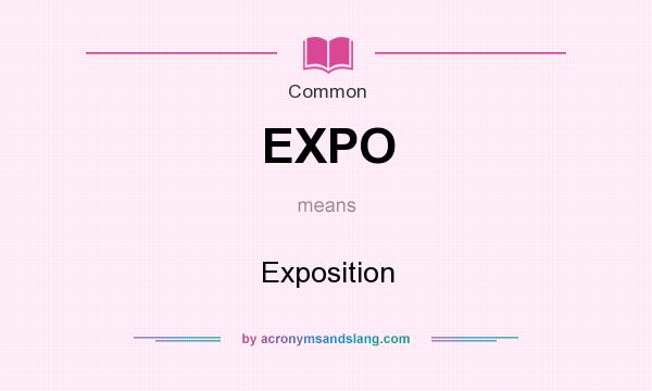 What does EXPO mean? It stands for Exposition