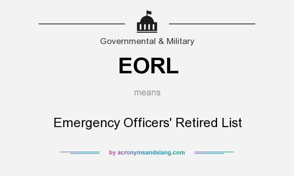 What does EORL mean? It stands for Emergency Officers` Retired List