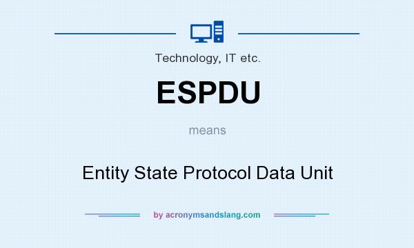 What does ESPDU mean? It stands for Entity State Protocol Data Unit