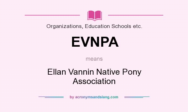 What does EVNPA mean? It stands for Ellan Vannin Native Pony Association