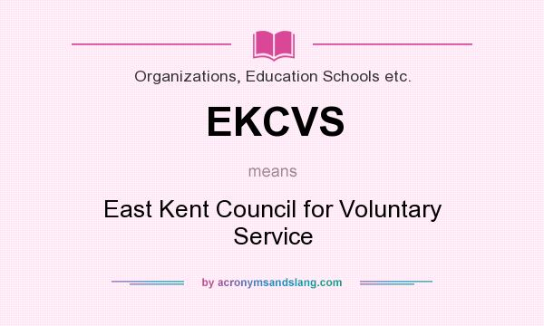 What does EKCVS mean? It stands for East Kent Council for Voluntary Service