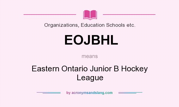 What does EOJBHL mean? It stands for Eastern Ontario Junior B Hockey League