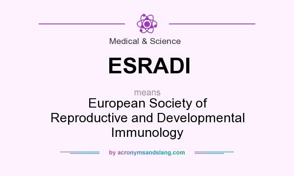 What does ESRADI mean? It stands for European Society of Reproductive and Developmental Immunology