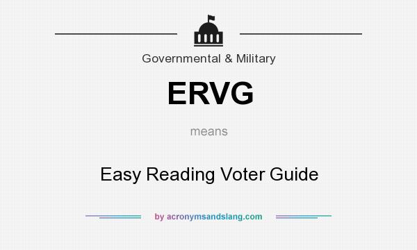 What does ERVG mean? It stands for Easy Reading Voter Guide