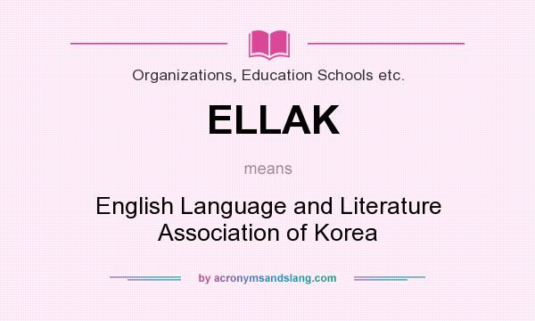 What does ELLAK mean? It stands for English Language and Literature Association of Korea