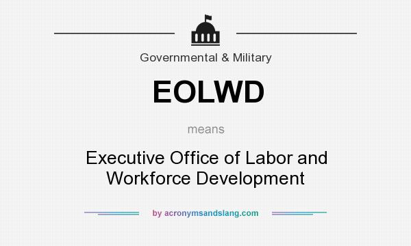 What does EOLWD mean? It stands for Executive Office of Labor and Workforce Development