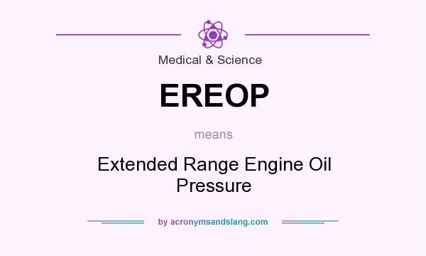 What does EREOP mean? It stands for Extended Range Engine Oil Pressure