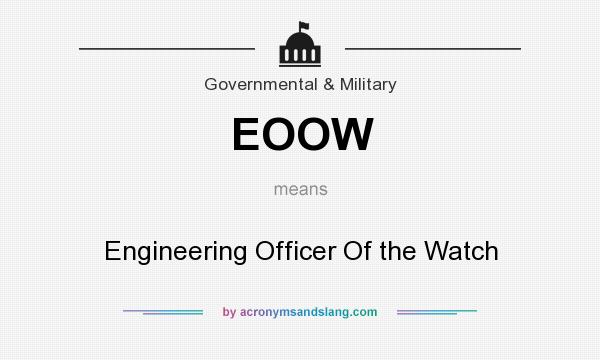 What does EOOW mean? It stands for Engineering Officer Of the Watch