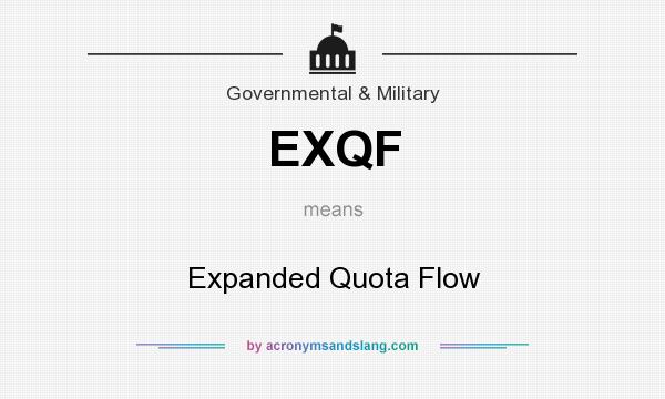 What does EXQF mean? It stands for Expanded Quota Flow