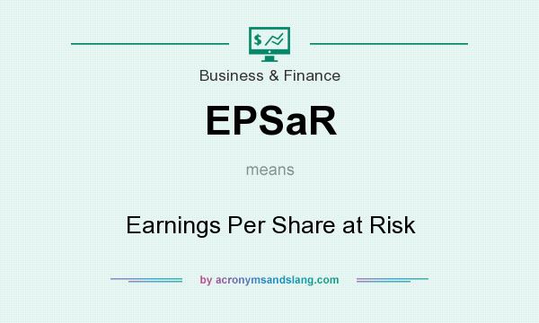 What does EPSaR mean? It stands for Earnings Per Share at Risk