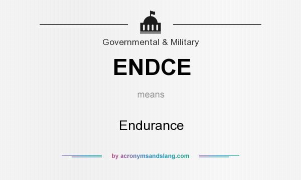 What does ENDCE mean? It stands for Endurance