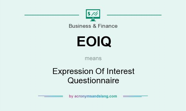 What does EOIQ mean? It stands for Expression Of Interest Questionnaire