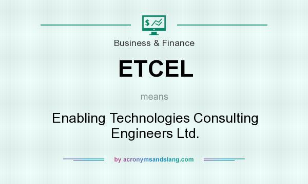 What does ETCEL mean? It stands for Enabling Technologies Consulting Engineers Ltd.