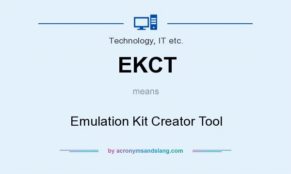 What does EKCT mean? It stands for Emulation Kit Creator Tool