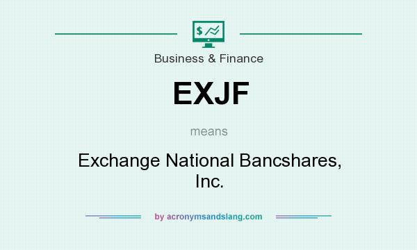 What does EXJF mean? It stands for Exchange National Bancshares, Inc.
