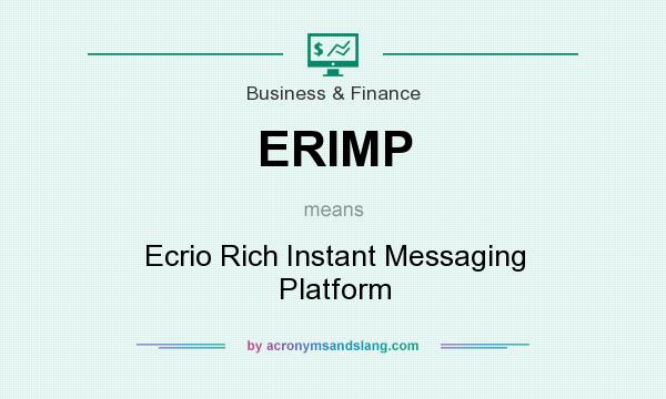 What does ERIMP mean? It stands for Ecrio Rich Instant Messaging Platform