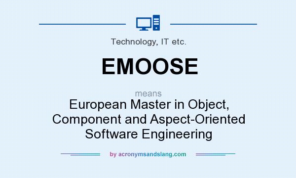 What does EMOOSE mean? It stands for European Master in Object, Component and Aspect-Oriented Software Engineering