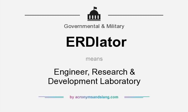What does ERDlator mean? It stands for Engineer, Research & Development Laboratory