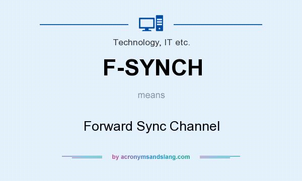 What does F-SYNCH mean? It stands for Forward Sync Channel