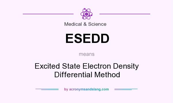 What does ESEDD mean? It stands for Excited State Electron Density Differential Method