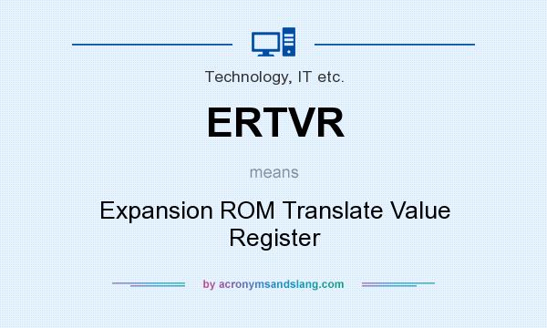 What does ERTVR mean? It stands for Expansion ROM Translate Value Register