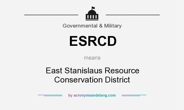 What does ESRCD mean? It stands for East Stanislaus Resource Conservation District