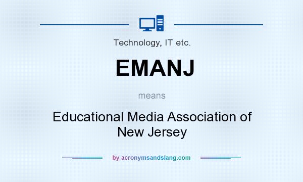 What does EMANJ mean? It stands for Educational Media Association of New Jersey