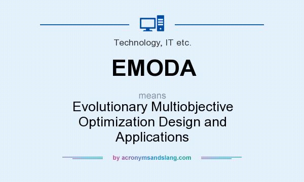 What does EMODA mean? It stands for Evolutionary Multiobjective Optimization Design and Applications