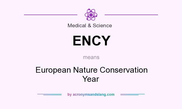 What does ENCY mean? It stands for European Nature Conservation Year