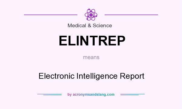 What does ELINTREP mean? It stands for Electronic Intelligence Report