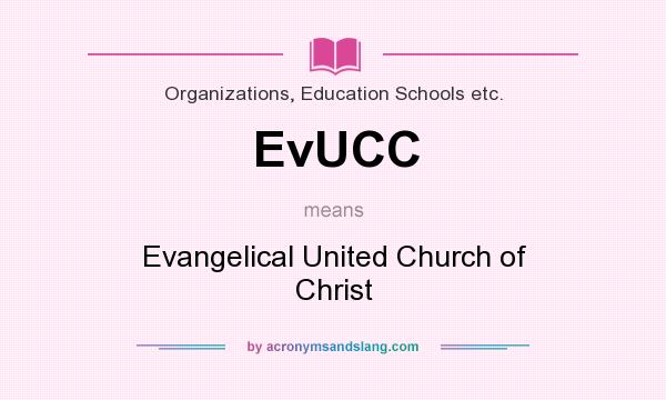 What does EvUCC mean? It stands for Evangelical United Church of Christ