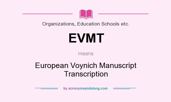 What does EVMT mean? It stands for European Voynich Manuscript Transcription