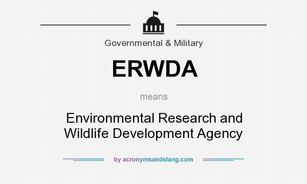 What does ERWDA mean? It stands for Environmental Research and Wildlife Development Agency