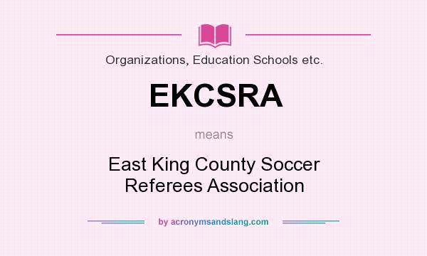 What does EKCSRA mean? It stands for East King County Soccer Referees Association