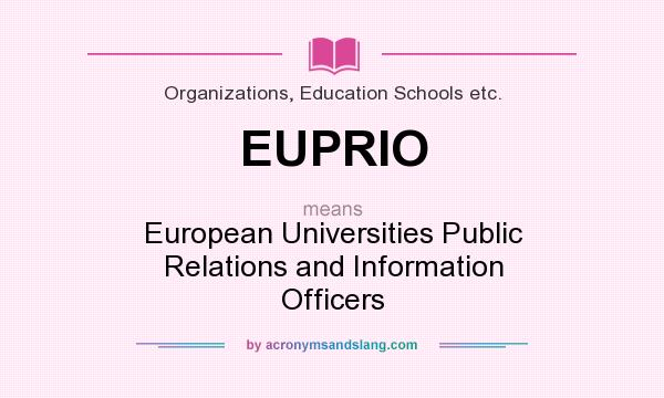 What does EUPRIO mean? It stands for European Universities Public Relations and Information Officers