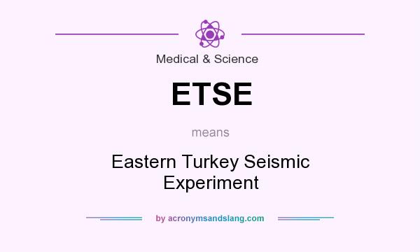 What does ETSE mean? It stands for Eastern Turkey Seismic Experiment