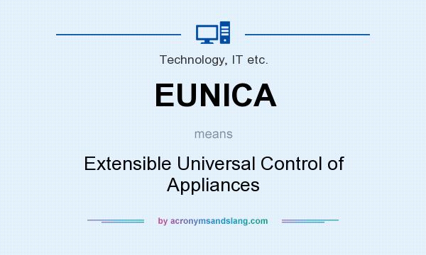 What does EUNICA mean? It stands for Extensible Universal Control of Appliances