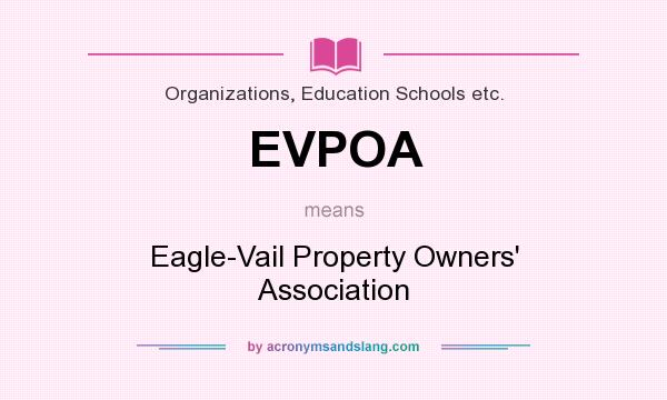 What does EVPOA mean? It stands for Eagle-Vail Property Owners` Association