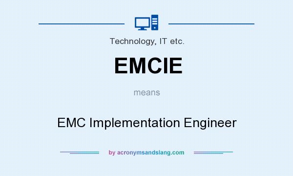What does EMCIE mean? It stands for EMC Implementation Engineer