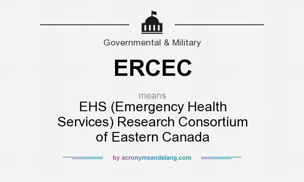 What does ERCEC mean? It stands for EHS (Emergency Health Services) Research Consortium of Eastern Canada