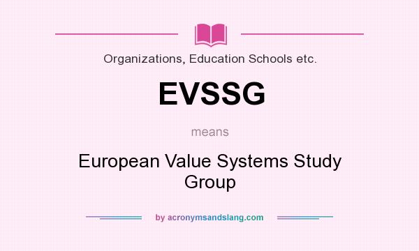 What does EVSSG mean? It stands for European Value Systems Study Group