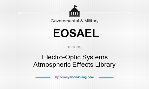 What does EOSAEL mean? It stands for Electro-Optic Systems Atmospheric Effects Library