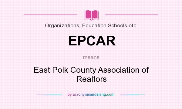 What does EPCAR mean? It stands for East Polk County Association of Realtors
