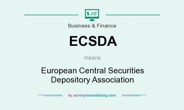 What does ECSDA mean? It stands for European Central Securities Depository Association