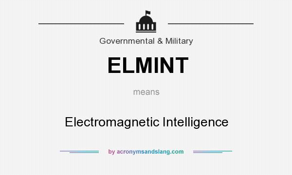 What does ELMINT mean? It stands for Electromagnetic Intelligence