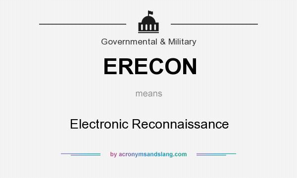 What does ERECON mean? It stands for Electronic Reconnaissance